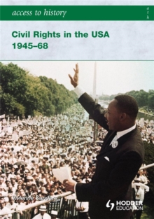 Access to History: Civil Rights in the USA 1945-68, Paperback / softback Book Access to History: Civil Rights in the USA 1945-68, Paperback / softback Book