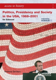 Access to History: Politics, Presidency and Society in the USA 1968-2001, Paperback Book Access to History: Politics, Presidency and Society in the USA 1968-2001, Paperback Book