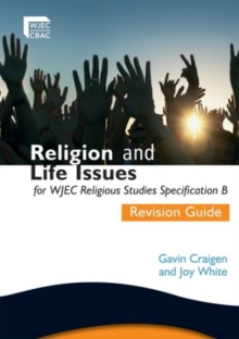 Religion and Life Issues Revision Guide for WJEC GCSE Religious Studies Specification B, Unit 1, Paperback Book Religion and Life Issues Revision Guide for WJEC GCSE Religious Studies Specification B, Unit 1, Paperback Book