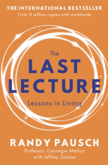 The Last Lecture : Lessons in Living, Paperback Book The Last Lecture : Lessons in Living, Paperback Book