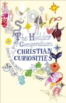 The Hodder Compendium of Christian Curiosities, Hardback Book The Hodder Compendium of Christian Curiosities, Hardback Book