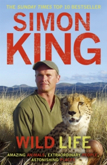 Wild Life : Amazing Animals, Extraordinary People, Astonishing Places, Paperback Book Wild Life : Amazing Animals, Extraordinary People, Astonishing Places, Paperback Book