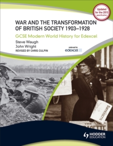 GCSE Modern World History for Edexcel: War and the Transformation of British Society 1903-1928, Paperback Book GCSE Modern World History for Edexcel: War and the Transformation of British Society 1903-1928, Paperback Book