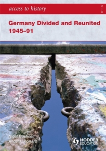 Access to History: Germany Divided and Reunited 1945-91, Paperback Book Access to History: Germany Divided and Reunited 1945-91, Paperback Book