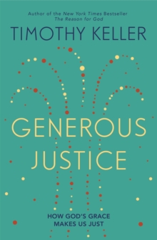 Generous Justice : How God's Grace Makes Us Just, Paperback Book Generous Justice : How God's Grace Makes Us Just, Paperback Book