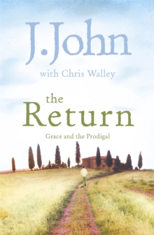 The Return : Grace and the Prodigal, Paperback / softback Book The Return : Grace and the Prodigal, Paperback / softback Book