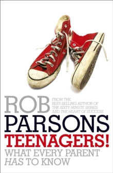 Teenagers! : What Every Parent Has To Know