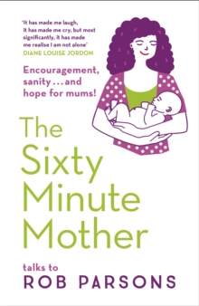 The Sixty Minute Mother, Paperback / softback Book The Sixty Minute Mother, Paperback / softback Book