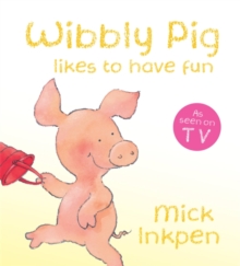 Wibbly Pig Likes to Have Fun, Board book Book Wibbly Pig Likes to Have Fun, Board book Book