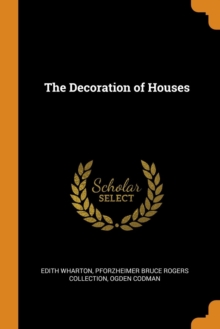 The Decoration of Houses, Paperback / softback Book The Decoration of Houses, Paperback / softback Book