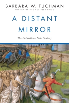 A Distant Mirror : The Calamitous 14th Century