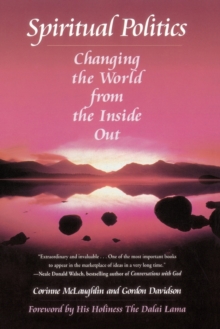 Spiritual Politics : Changing the World from the Inside Out