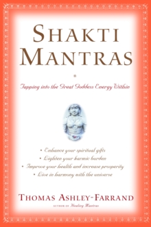 Shakti Mantras : Tapping into the Great Goddess Energy Within