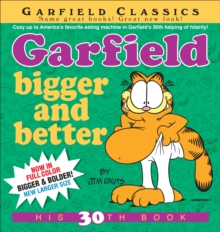 Garfield Bigger And Better, Paperback / softback Book Garfield Bigger And Better, Paperback / softback Book