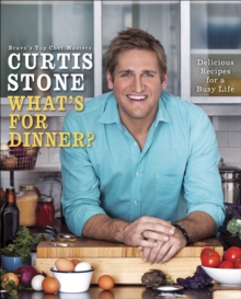 What's for Dinner? : Delicious Recipes for a Busy Life, Hardback Book What's for Dinner? : Delicious Recipes for a Busy Life, Hardback Book