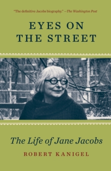 Eyes on the Street : The Life of Jane Jacobs