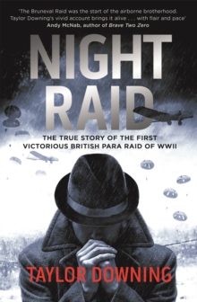 Night Raid : The True Story of the First Victorious British Para Raid of WWII, Paperback / softback Book Night Raid : The True Story of the First Victorious British Para Raid of WWII, Paperback / softback Book