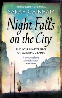 Night Falls On The City : The Lost Masterpiece of Wartime Vienna