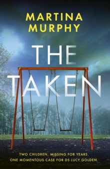 The Taken : A gripping detective thriller with a heart-stopping twist