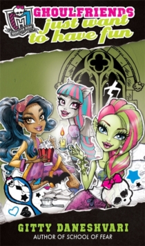 Ghoulfriends Just Want to Have Fun : Ghoulfriends Forever Book 2, Paperback Book Ghoulfriends Just Want to Have Fun : Ghoulfriends Forever Book 2, Paperback Book