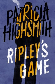 Ripley's Game : The third novel in the iconic RIPLEY series - now a major Netflix show