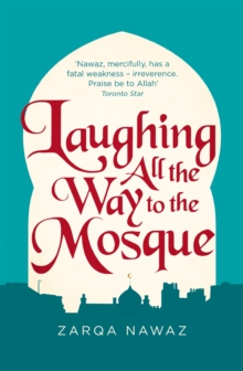 Laughing All the Way to the Mosque : The Misadventures of a Muslim Woman