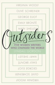 Outsiders : Five Women Writers Who Changed the World, Hardback Book Outsiders : Five Women Writers Who Changed the World, Hardback Book