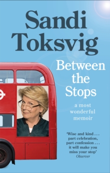 Between the Stops : The View of My Life from the Top of the Number 12 Bus: the long-awaited memoir from the star of QI and The Great British Bake Off