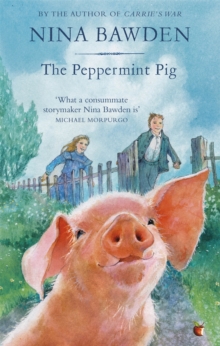 The Peppermint Pig : 'Warm and funny, this tale of a pint-size pig and the family he saves will take up a giant space in your heart' Kiran Millwood Hargrave, Paperback / softback Book The Peppermint Pig : 'Warm and funny, this tale of a pint-size pig and the family he saves will take up a giant space in your heart' Kiran Millwood Hargrave, Paperback / softback Book