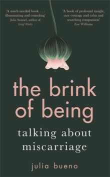 The Brink of Being : Talking About Miscarriage, Hardback Book The Brink of Being : Talking About Miscarriage, Hardback Book