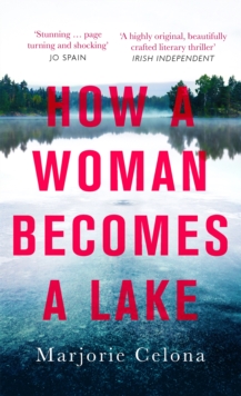 How a Woman Becomes a Lake