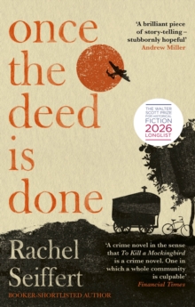 Once the Deed Is Done : Shortlisted for the Walter Scott Prize for Historical Fiction 2026