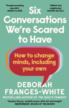 Little, Brown Book Group Six Conversations We're Scared To Have , How To Change Minds, Including Your Own