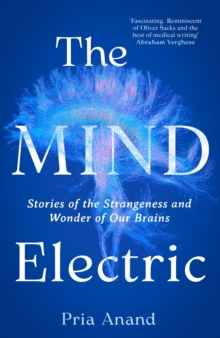 The Mind Electric : 'Lyrical and spellbinding' New Scientist