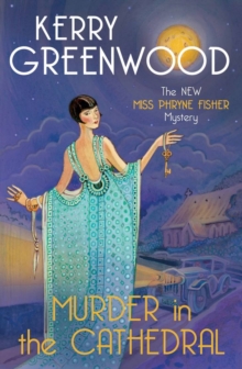 Murder in the Cathedral : The brand new mystery in the Phryne Fisher series