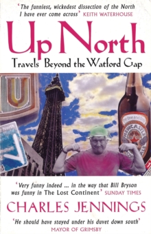 Up North : Travels Beyond the Watford Gap, Paperback Book Up North : Travels Beyond the Watford Gap, Paperback Book