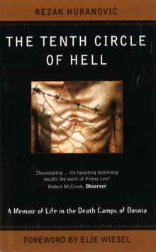 The Tenth Circle Of Hell : A Memoir of Life in the Death Camps of Bosnia, Paperback / softback Book The Tenth Circle Of Hell : A Memoir of Life in the Death Camps of Bosnia, Paperback / softback Book