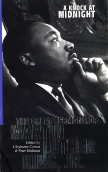 A Knock At Midnight : Great Sermons of Martin Luther King, Paperback / softback Book A Knock At Midnight : Great Sermons of Martin Luther King, Paperback / softback Book