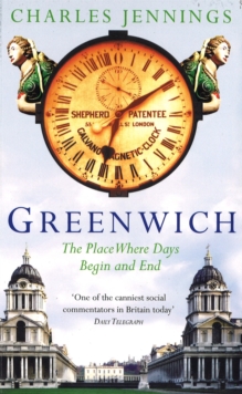 Greenwich : The Place Where Days Begin and End, Paperback / softback Book Greenwich : The Place Where Days Begin and End, Paperback / softback Book