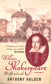 William Shakespeare : His Life and Work, Paperback Book William Shakespeare : His Life and Work, Paperback Book