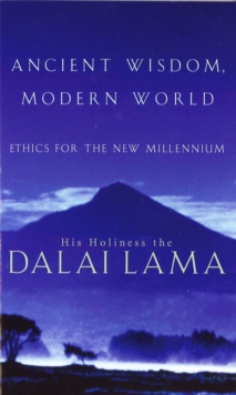Ancient Wisdom, Modern World : Ethics for the New Millennium, Paperback Book Ancient Wisdom, Modern World : Ethics for the New Millennium, Paperback Book