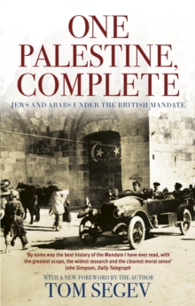 One Palestine, Complete : Jews and Arabs Under the British Mandate