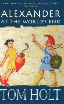 Alexander At The World's End, Paperback / softback Book Alexander At The World's End, Paperback / softback Book