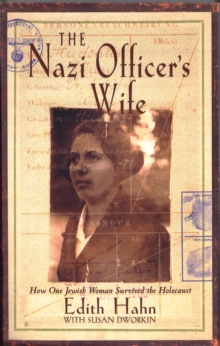 The Nazi Officer's Wife : How one Jewish woman survived the holocaust