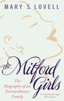 The Mitford Girls : The Biography of an Extraordinary Family