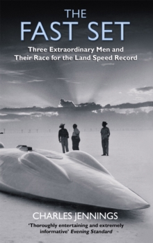 The Fast Set : Three Extraordinary Men and Their Race for the Land Speed Record, Paperback Book The Fast Set : Three Extraordinary Men and Their Race for the Land Speed Record, Paperback Book