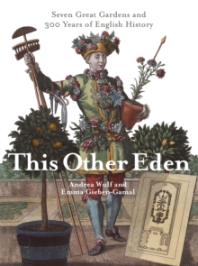 This Other Eden : Seven Great Gardens & 300 Years of English History, Paperback / softback Book This Other Eden : Seven Great Gardens & 300 Years of English History, Paperback / softback Book