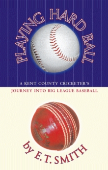Playing Hard Ball : County Cricket and Big League Baseball, Paperback Book Playing Hard Ball : County Cricket and Big League Baseball, Paperback Book