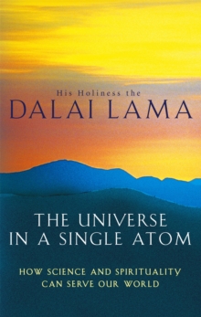 The Universe In A Single Atom : How science and spirituality can serve our world