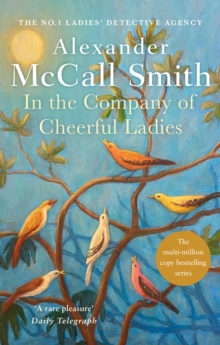 In The Company Of Cheerful Ladies : The multi-million copy bestselling No. 1 Ladies' Detective Agency series